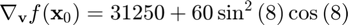 $\nabla_{\mathbf{v}}f(\mathbf{x}_{0})=31250+60\sin^{2}{(8)}\cos{(8)}$